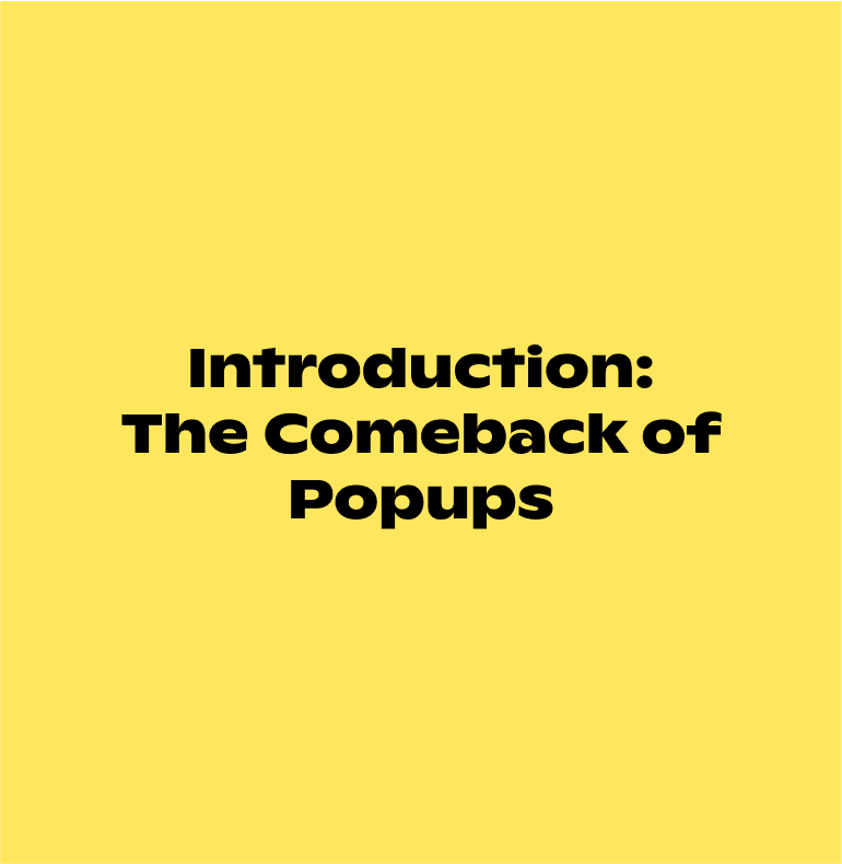 Introduction: The Comeback of Popups